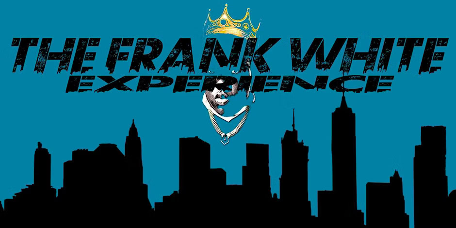 The Frank White Experience