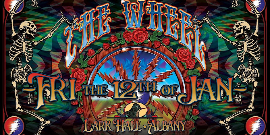 The Wheel Grateful Dead And Beyond Lark Hall Albany NY 518scene Com   The Wheel January 2024 