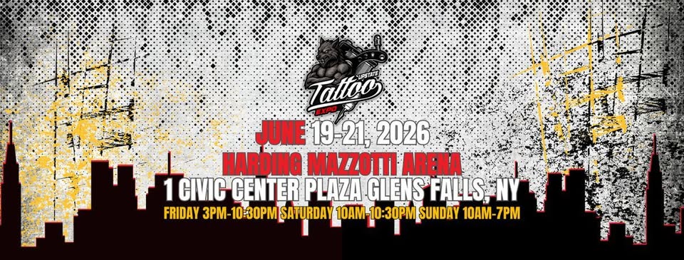 Upstate Tattoo Expo - Harding Mazzotti Arena - Glens Falls NY